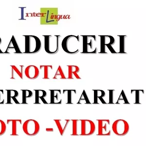 Traduceri. Interpretariat. Notar. Reduceri!!! Servicii foto-video!